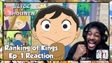 Ranking of Kings Episode 1 Reaction | MY BOY BOJJI ISN'T AFRAID OF ANYTHING OR ANYBODY!!!