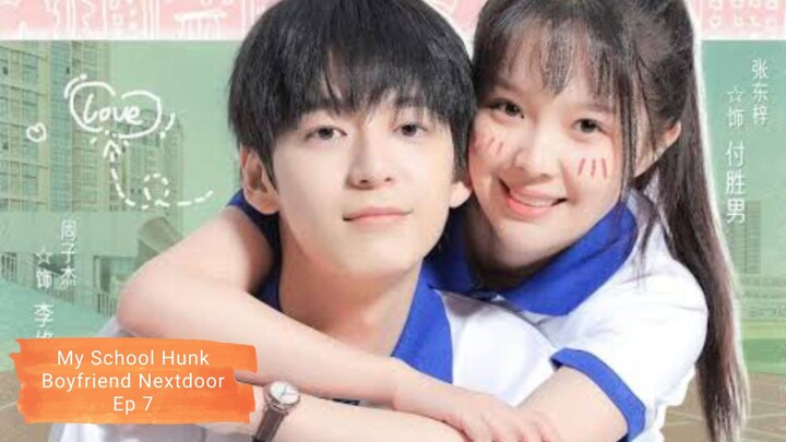 My School Hunk Boyfriend Nextdoor Ep 7 Eng Sub