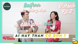 [Vietsub] Ep.2 Baifern và Nine Naphat "Ai...hơn ai ? "