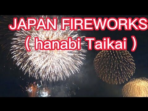 JAPAN FIREWORKS FESTIVAL ( HANABI TAIKAI )
