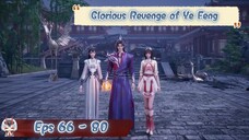 Glorious Revenge of Ye Feng | 66 - 80 Sub Indo