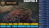ASAL USUL & KISAH HERO MOBILE LEGENDS CHAPTER 4 | BARREN LANDS - TEMPAT HERO KEGELAPAN TINGGAL