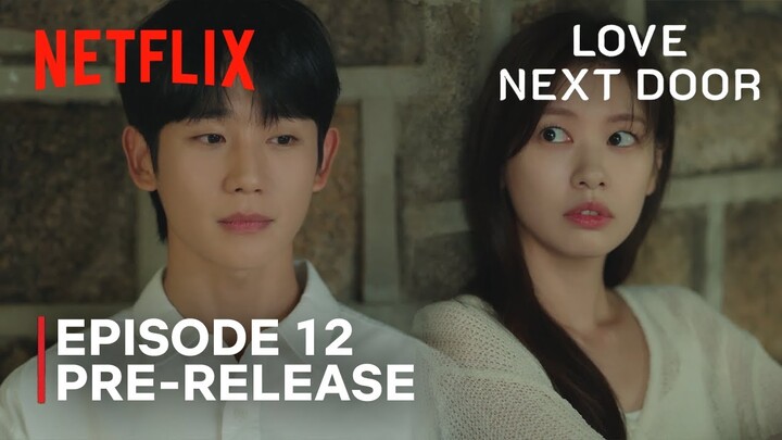 Love Next Door | Episode 12 Pre-Release | Jung Hae In | Jung Somin | ENG SUB