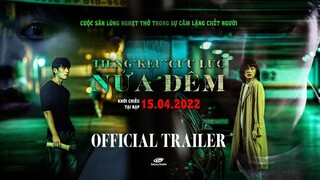 TIẾNG KÊU "CỨU" LÚC NỬA ĐÊM I Official trailer I Khởi chiếu 15.04.2022