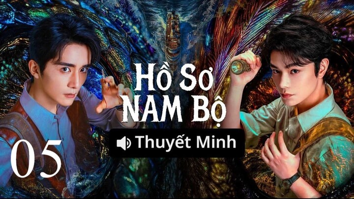 Hồ Sơ Nam Bộ (Archives The Nanyang Mystery) Full HD - Tập 5 (Thuyết Minh)