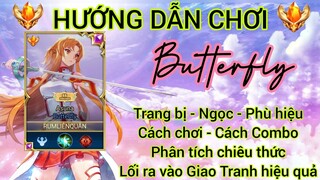 Hướng dẫn chơi Butterfly cực kì chi tiết / Xem là thành Top 1 thế giới / Rum●○Butterfly / LIÊN QUÂN