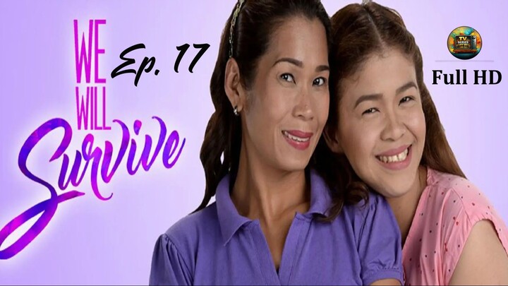 We Will Survive-S1Ep.17- Tagalog_TV-Series_[EnglishSub]