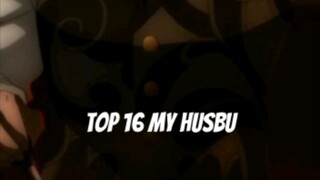 top 16 my husbu..samaan ndak ya husbu kita