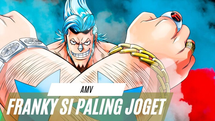 FRANKY SI PALING JOGET - [EDIT AMV ONE PIECE]