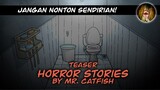Teaser Horror Stories by Mr. Catfish