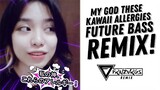 MY GOD THESE KAWAII ALLERGIES (FUTURE BASS REMIX) | frnzvrgs 2 (feat. Enka Villareal)