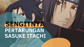 SENGITNYA PERTARUNGAN SASUKE ITACHI [AMV]