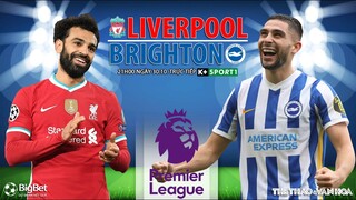 NHẬN ĐỊNH BÓNG ĐÁ | Liverpool vs Brighton (21h00 ngày 30/10). K+ trực tiếp bóng đá ngoại hạng Anh