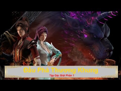 [ Full ] Đấu Phá Thương Khung Đặc Biệt phần 1 | AMV | FreeSs Anime