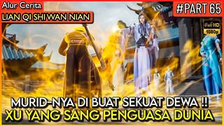 DEWA XU YANG MEMBUAT MURIDNYA MENJADI DEWA !! - Alur Cerita #LQSWN PART 64