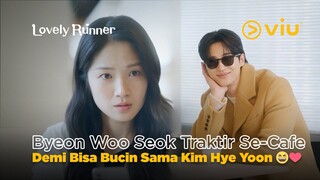 Byeon Woo Seok Traktir Satu Cafe Demi Bisa Bucin Sama Kim Hye Yoon 😆❤️ | Lovely Runner EP16