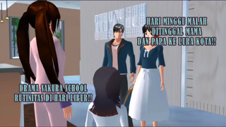 HARI MINGGU MALAH DITINGGAL MAMA PAPA KE LUAR KOTA!! DRAMA SAKURA SCHOOL SIMULATOR!!