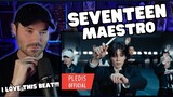 Metal Vocalist First Time Reaction - SEVENTEEN (세븐틴) 'MAESTRO' Official MV