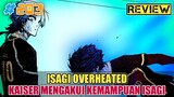[REVIEW] KAISER MENGAKUI ISAGI❗ISAGI OVERHEATED, PINGSAN DIHADAPAN KAISER❗BLUE LOCK 203