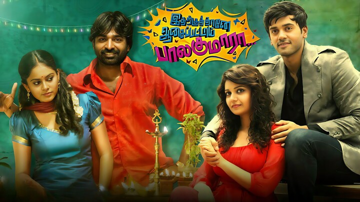 Idharkuthaane Aasaipattai Balakumara (2014) Tamil 1080p HD ESub - Vijay Sethupathi, Ashwin, Nandita
