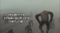 RIBUAN KERA KEPUNG PUSAT KOTA PART 6 END