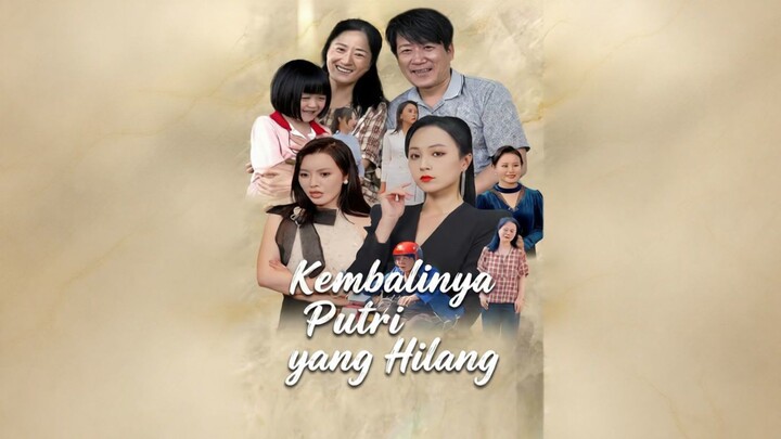 Kembalinya Putri yang Hilang Full Bahasa Indonesia (MELO)