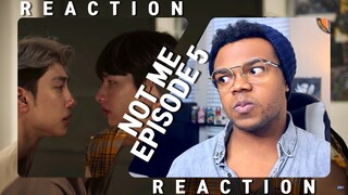 NOT ME เขา...ไม่ใช่ผม EP 5 REACTION