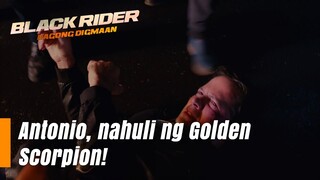 Antonio, nahuli ng Golden Scorpion! (Episode 169) | Black Rider