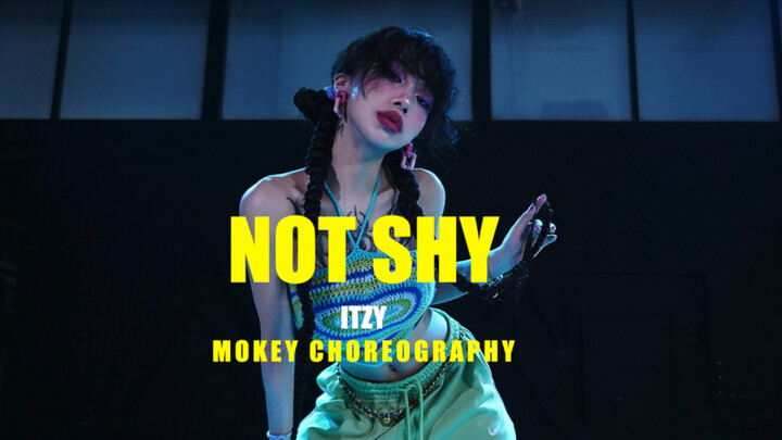 【Biên đạo Mokey】«Not Shy»｜Bạn đã làm bao nhiêu việc tốt trong đời, lướt tới video này cũng là chuyện