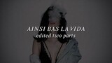 » indila - ainsi bas la vida || audio edit (2 parts)