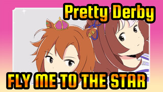 Pretty Derby|【Self-Drawn AMV 】FLY ME TO THE STAR