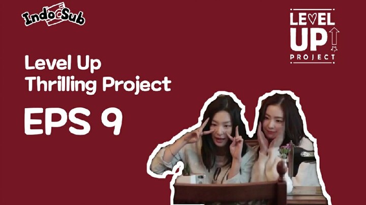 [INDO SUB] LEVEL UP THRILLING PROJECT EPISODE 9 Sub Indo