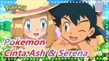 Pokemon|【MAD】Cinta Ash & Serena