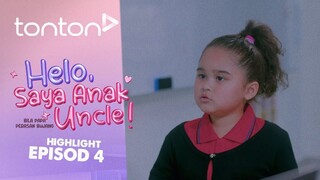 Helo, Saya Anak Uncle! Episod 4 (Episod Akhir)