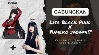 MENGGAMBAR LISA BLACK PINK DI GABUNG DENGAN YUMEKO JABAMI..!!??😳[Seperti apa hasilnya?!]🤔🤔