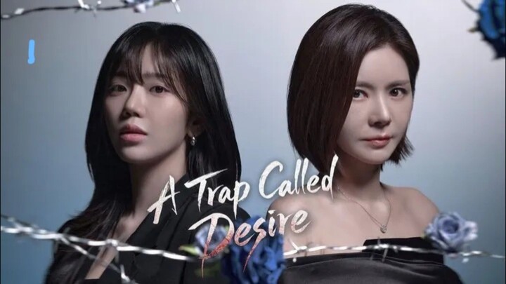 A Trap Called Desire - Episode 2 ENGSUB