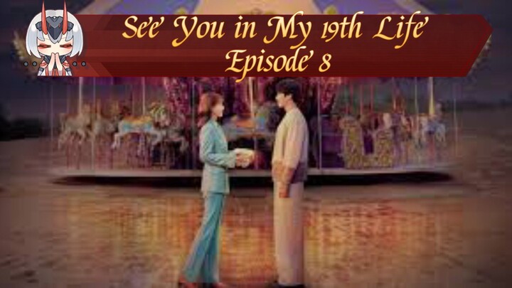 🇰🇷 See You in My 19th Life Episode  8 eng sub with CnK 🤞