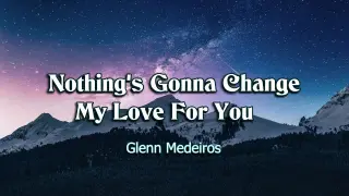 Nothing's Gonna Change My Love For You - Glenn Medeiros ( KARAOKE )