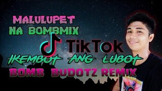 PANG TIKTOK | IKEMBOT ang LUBOT | Bomb Budots | Dj Adrian Remix