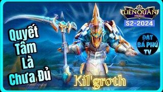 AOV game guide | KIL’GROTH mùa S2-2024 | thánh bem Trụ ❤️