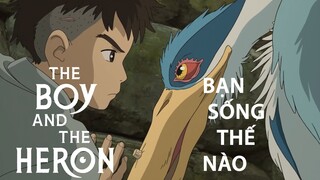 the BOY and the HERON: bạn SỐNG thế nào!