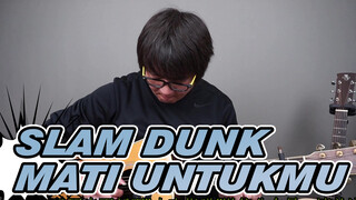 SLAM DUNK
Mati Untukmu