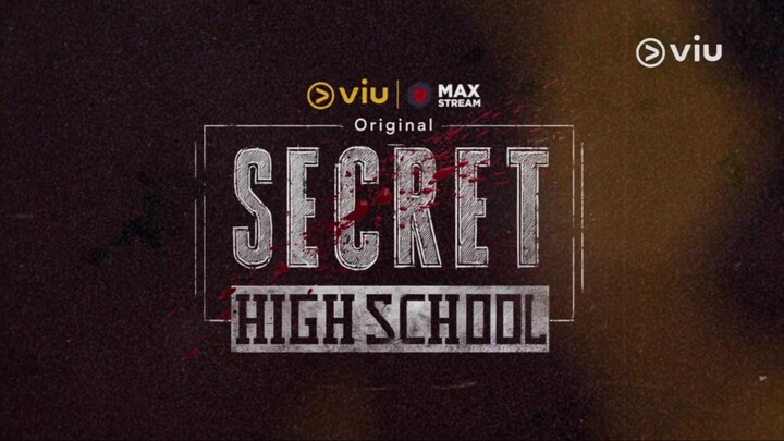 EP03 - 𝗦𝗲𝗰𝗿𝗲𝘁 𝗛𝗶𝗴𝗵 𝗦𝗰𝗵𝗼𝗼𝗹