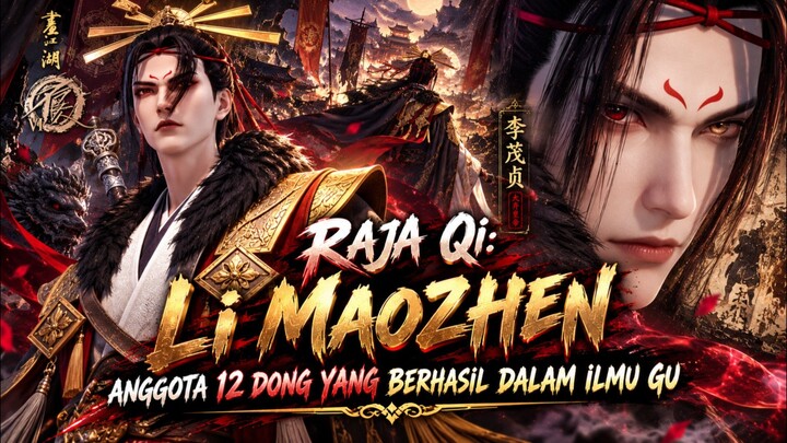 Pembahasan mengenai Li Maozhen. Salah satu anggota 12 Dong yang berhasil menguasai teknik Gu.