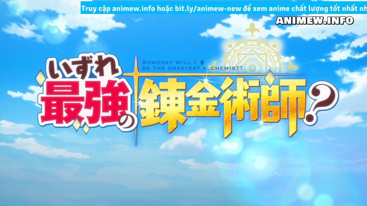 Tập 03.Một ngày nào đó,tôi sẽ trở thành giả kim thuật sư vĩ đại.Izure Saikyou no Renkinjutsushi?