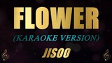 JISOO - FLOWER (Karaoke)