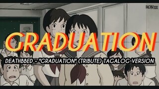 DEATHBED - "GRADUATION" TAGALOG (TRIBUTE AND REQUESTED) VERSION