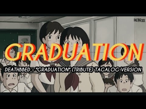 DEATHBED - "GRADUATION" TAGALOG (TRIBUTE AND REQUESTED) VERSION