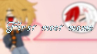 First meet meme...TodoDeku/BakuDeku.