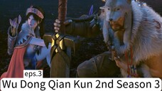Wu Dong Qian Kun 2nd Season 3. eps.3